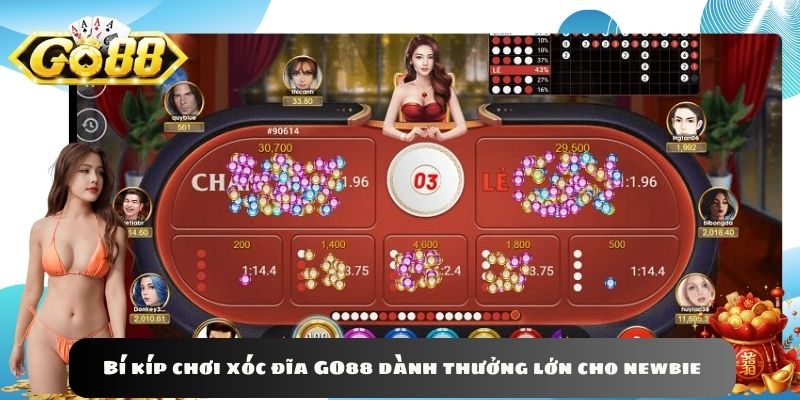 Bí kíp chơi xóc đĩa GO88 dành thưởng lớn cho newbie