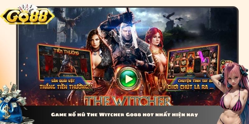 Game nổ hũ The Witcher Go88 hot nhất hiện nay