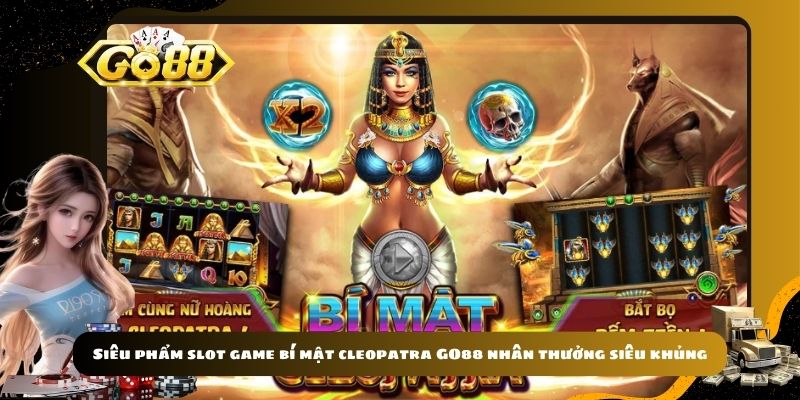 Siêu phẩm slot game bí mật cleopatra GO88 nhân thưởng siêu khủng