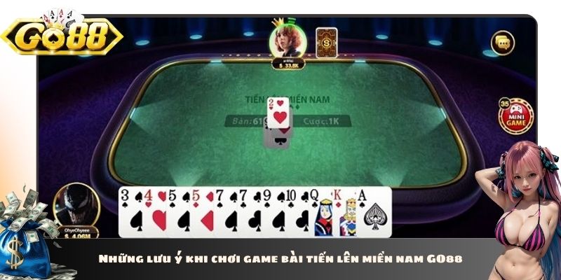 Những lưu ý khi chơi game bài tiến lên miền nam GO88