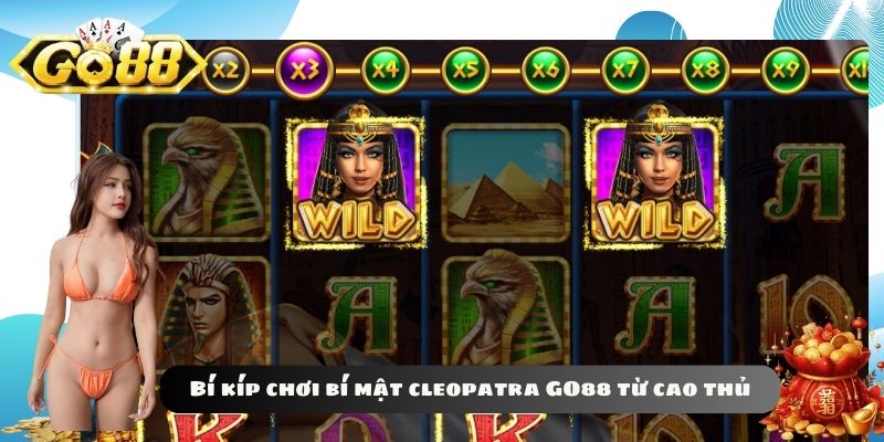 Bí kíp chơi bí mật cleopatra GO88 từ cao thủ